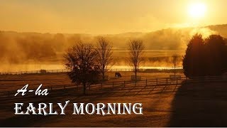 Early Morning A-ha (TRADUÇÃO) HD (Lyrics Video)