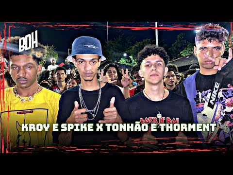 ( TERCEIRO ROUND ELETRIZANTE 🔥) KROY (SP) E SPIKE X TONHÃO (CE) E THORMENT - 1ª FASE - BDH200