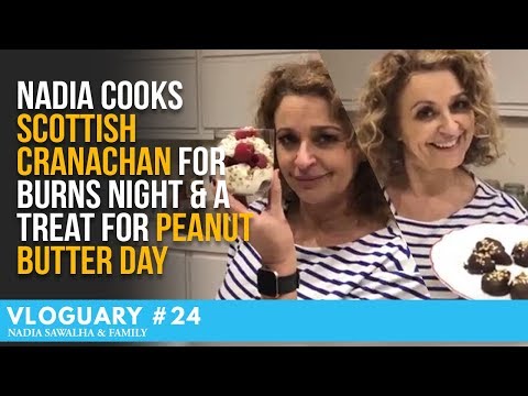 VLOGUARY #24 - Nadia Cooks SCOTTISH CRANACHAN For Burns Night & A Treat for PEANUT BUTTER DAY
