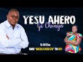 JOHN OKIDI YESU AHERO GI CHUNYA FT LINDA OWINO