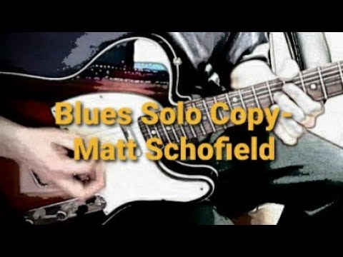 Matt Schofield  Blues  Solo _Copy