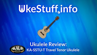 Video thumbnail for Ukulele Review Kala SSTU-T Tenor Travel Ukulele by UkeStuff