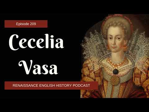 Episode 209: Cecelia Vasa - Swedish Princess who Loved England