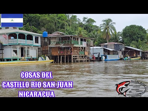 COSAS QUE NO CONOCIA DEL CASTILLO RIO SAN JUAN NICARAGUA