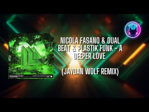 Nicola Fasano & Dual Beat & Plastik Funk - A Deeper Love (Jaydan Wolf Remix)