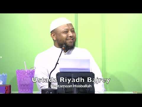 20221223 Ustadz Riyadh Bajrey : Keutamaan Hasballah