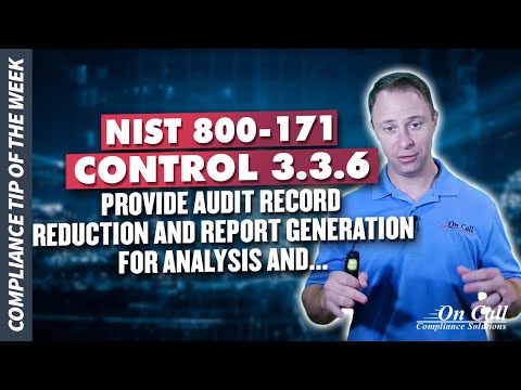 NIST 800-171 Control 3.3.6 Provide audit record reduction and report generation for analysis and...