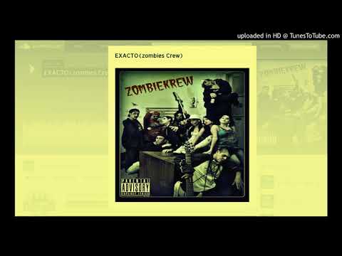 ZOMBIES CREW - EXACTO