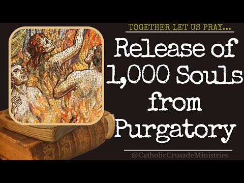 "Prayer for the Release of 1000 Souls from Purgatory" --- Together Let Us Pray