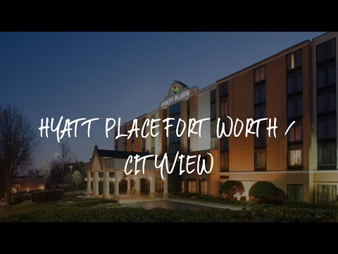 Hyatt Place Fort Worth / Cityview Review - Fort Worth , United States of America