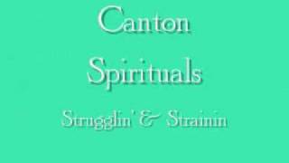 Canton Spirituals - Struggling and Straining