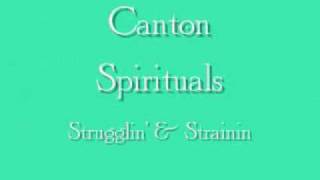 Canton Spirituals - Struggling and Straining