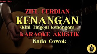 Download lagu KENANGAN - ZIELL FERDIAN | KARAOKE AKUSTIK | NADA COWOK | LOWER KEY mp3