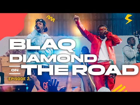Blaq Diamond On The Road Episode 2