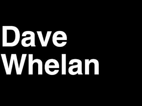 How to Pronounce Dave Whelan