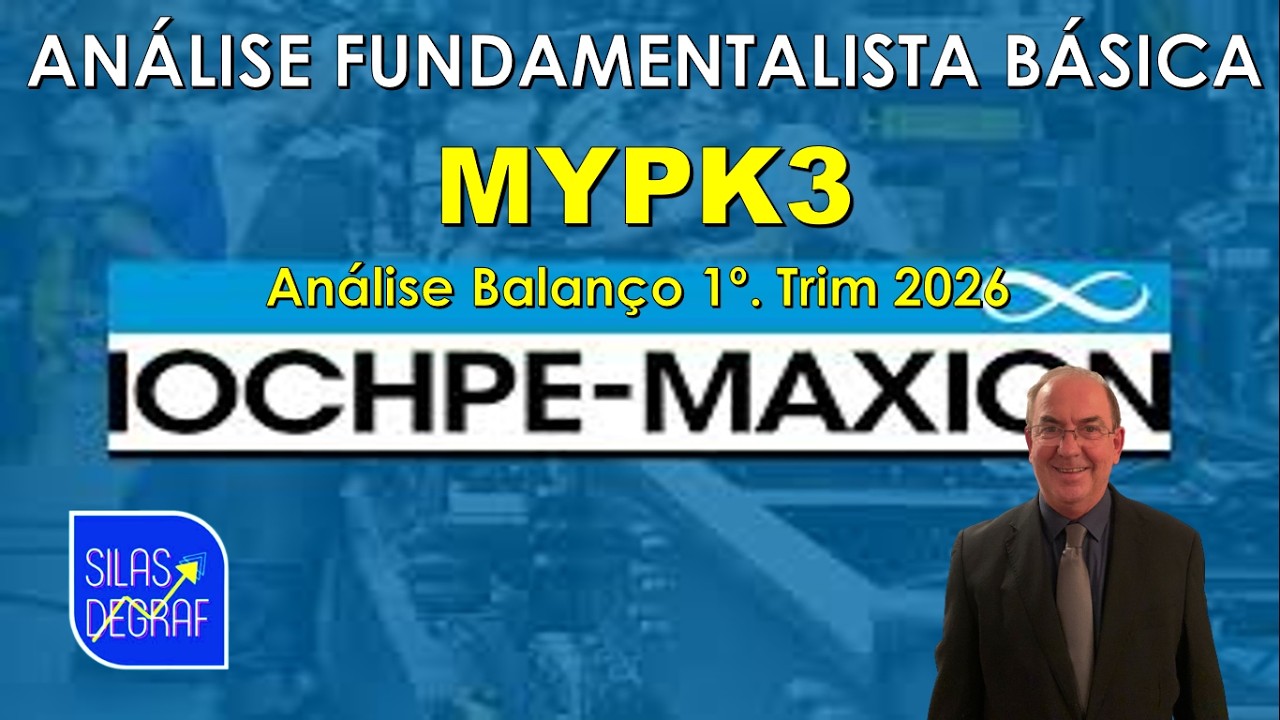 MYPK3 - IOCHPE MAXION S/A. ANÁLISE FUNDAMENTALISTA BÁSICA. PROF. SILAS DEGRAF. 1o. TRIM, 2026