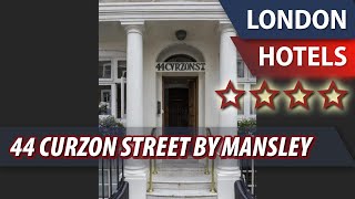 44 Curzon Street by Mansley ⭐⭐⭐⭐ | Review Hotel in London, Great Britain
