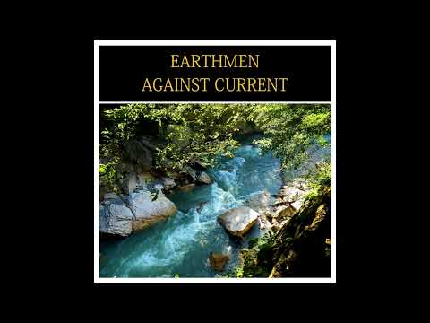 EarthMen - Against Current (Full Album 2012)
