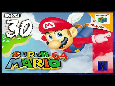 Easy Come, Easy Go | Super Mario 64 [100%]| Ep. 30