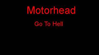 Motorhead Go To Hell + Lyrics