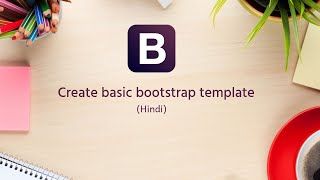 Bootstrap Tutorials in hindi / urdu - 2 - Create basic bootstrap template