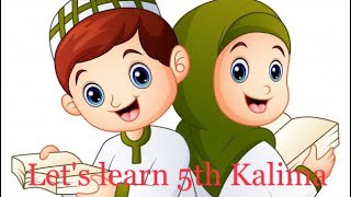 Fifth Kalma (Kalima) x 10 - Quick learning for kid