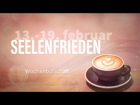 Wochenbotschaft vom 13.-19. Februar💝