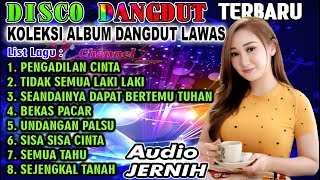 Download lagu DISCO DANGDUT TERBARU FULL BASS || KOLEKSI DANGDUT LAWAS || PENGADILAN CINTA - TIDAK SEMUA LAKI LAKI mp3