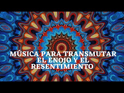 MUSICA PARA TRANSMUTAR EL ENOJO- Música para controlar la rabia, ira, malestar, irritación.