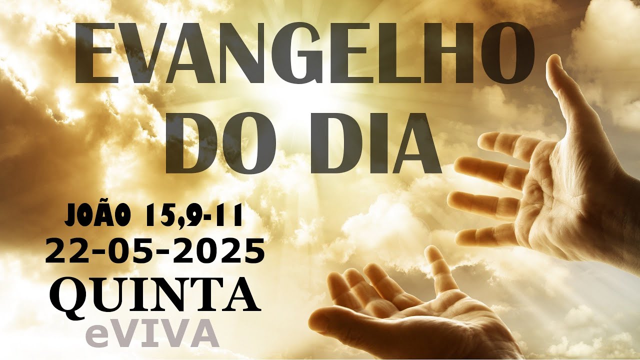 GOSPEL OF THE DAY 05/22/2025 John 15,9-11 TODAY'S DAILY HOMILY DAILY LITURGY eVIVA