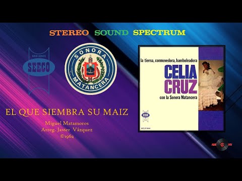 Celia Cruz & Sonora Matancera - El Que Siembra su Maíz ©1962