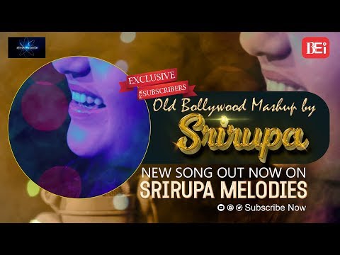 OLD BOLLYWOOD MASHUP || SRIRUPA
