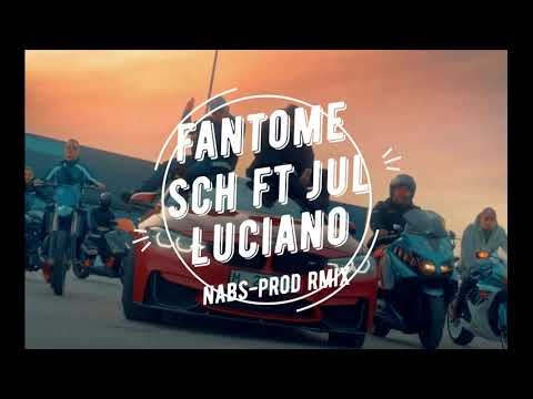 Fantome SCH ft Le rat Luciano ft JuL Rmix Nabs-Prod