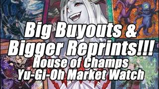 BIG BUYOUTS & BIGGER REPRINTS!!! House of Champs Yu-Gi-Oh Market Watch