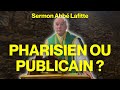 Pharisien Ou Publicain Abbé Lafitte Sermon 17 Août 2025