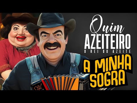 QUIM AZEITEIRO "A Minha Sogra"