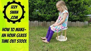 How to make an hour glass time out stool | Izzy Swan