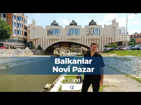 Balkanlar 4. Bölüm - Novi Pazar