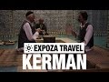 Kerman Iran Vacation Travel Video Guide