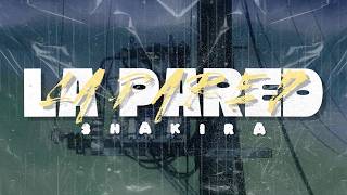 Shakira - La Pared [Letra]