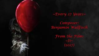 "Every 27 Years" - Benjamin Wallfisch (From the Film, "It")