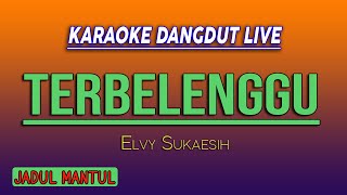 Download lagu TERBELENGGU KARAOKE - ELVY SUKAESIH mp3 Download lagu TERBELENGGU KARAOKE - ELVY SUKAESIH mp3