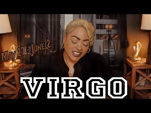 VIRGO "You Will Look Back At This Moment And Know It Was Fate!" MAY 27 - JUNE 2