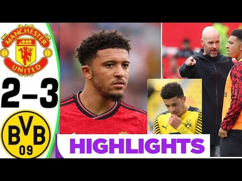 Manchester United vs Borussia Dortmund 2 - 3 All Goals & Highlights -  2024