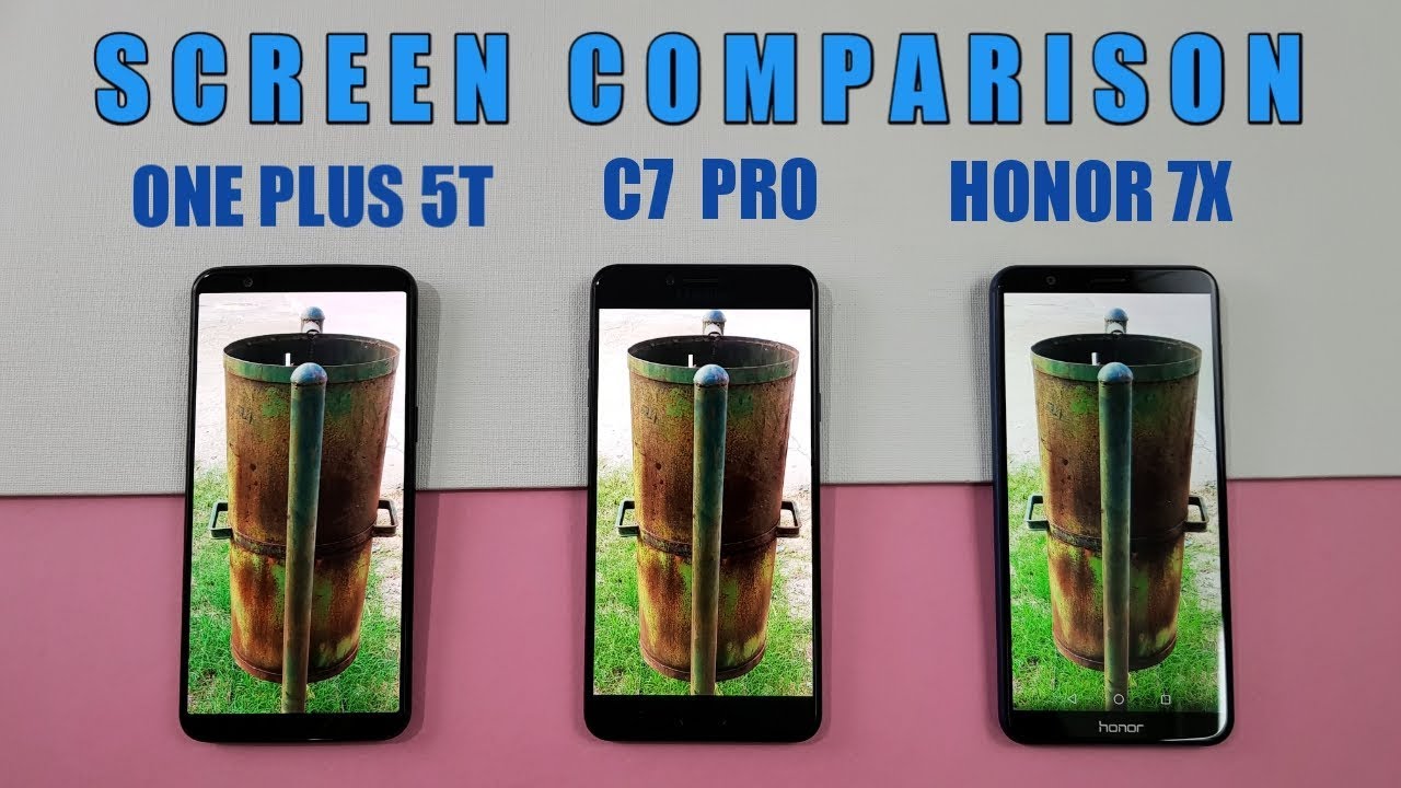 One Plus 5T vs Samsung C7 Pro vs Honor 7X SCREEN COMPARISON