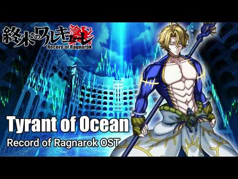 Tyrant of Ocean『Oficial』- Record of Ragnarok OST [ Shuumatsu No Valkyrie ]