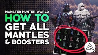 Monster Hunter World | How to Get ALL Mantles & Boosters