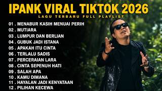 Download lagu 🎵 Ipank Full Album   MENABUR KASIH MENUAI PERIH  MUTIARA  🎵Pop Melayu Terbaru 2026  Trending mp3
