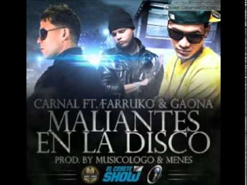 MALIANTES EN LA DISCO FARRUKO FT CARNAL & GAONA