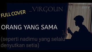 Download lagu SEPERTI NADIMU YANG SELALU DENYUTKAN SETIA(ORANG YANG SAMA-VIRGUOUN)COVER RIKOANGGARA mp3